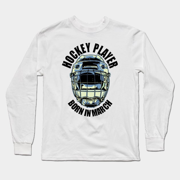 Hockey Player Born in March Long Sleeve T-Shirt by C_ceconello